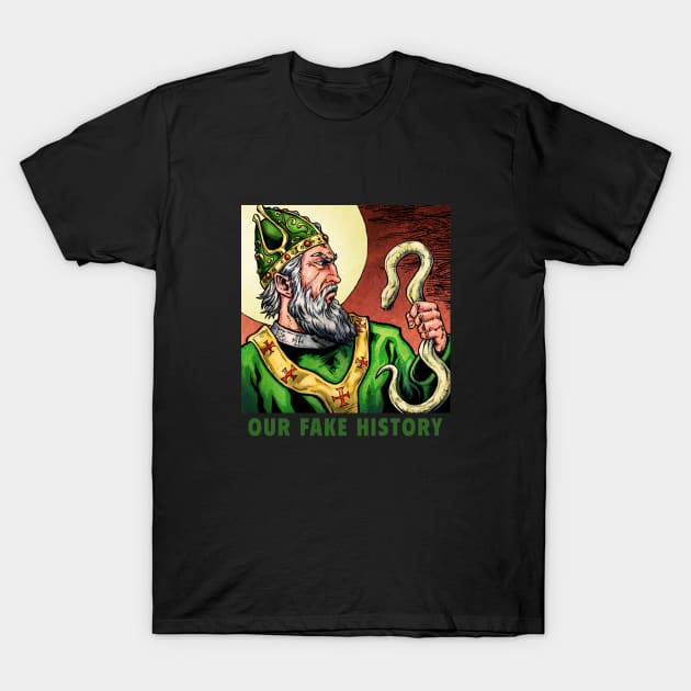 St. Patrick T-Shirt by Our Fake History